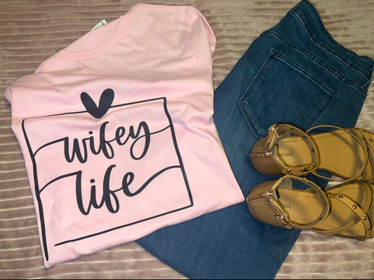 Wifey Life Tee